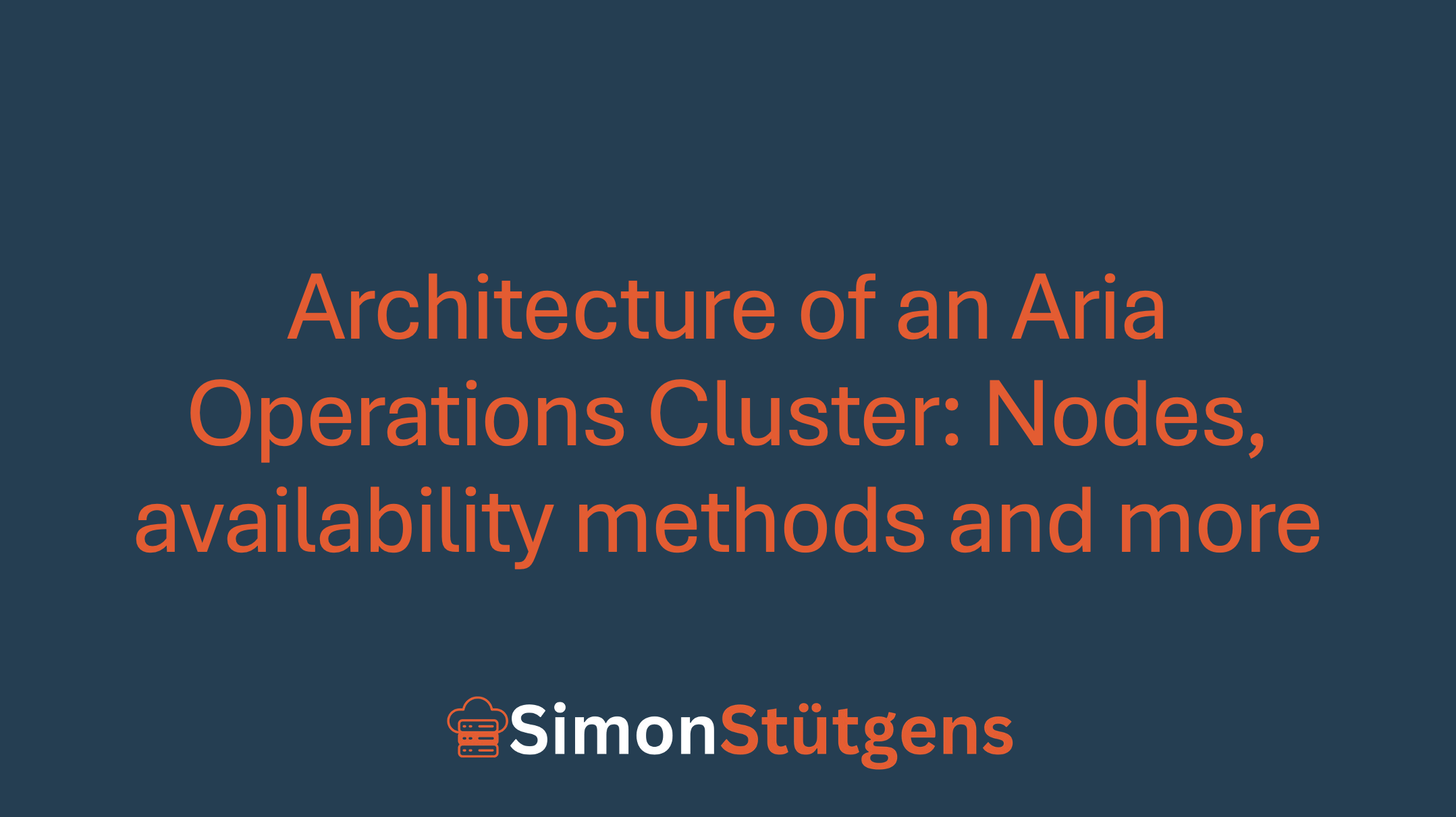 You are currently viewing Architecture of an Aria Operations Cluster: Nodes, availability methods and more